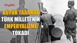 Büyük Taarruz: Türk Milleti'nin emperyalizme tokadı
